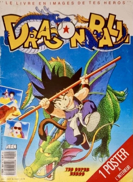 Dragon Ball. Le Livre en images de tes Héros