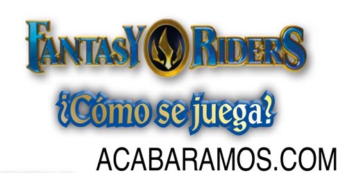 La colección Fantasy Riders en ACABARAMOS.COM