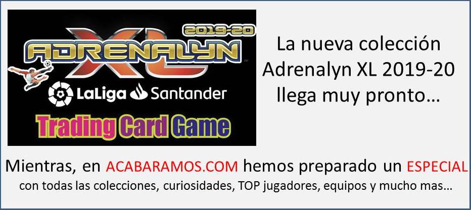 La colección Adrenalyn XL Liga Santander 2018-19 en ACABARAMOS.COM